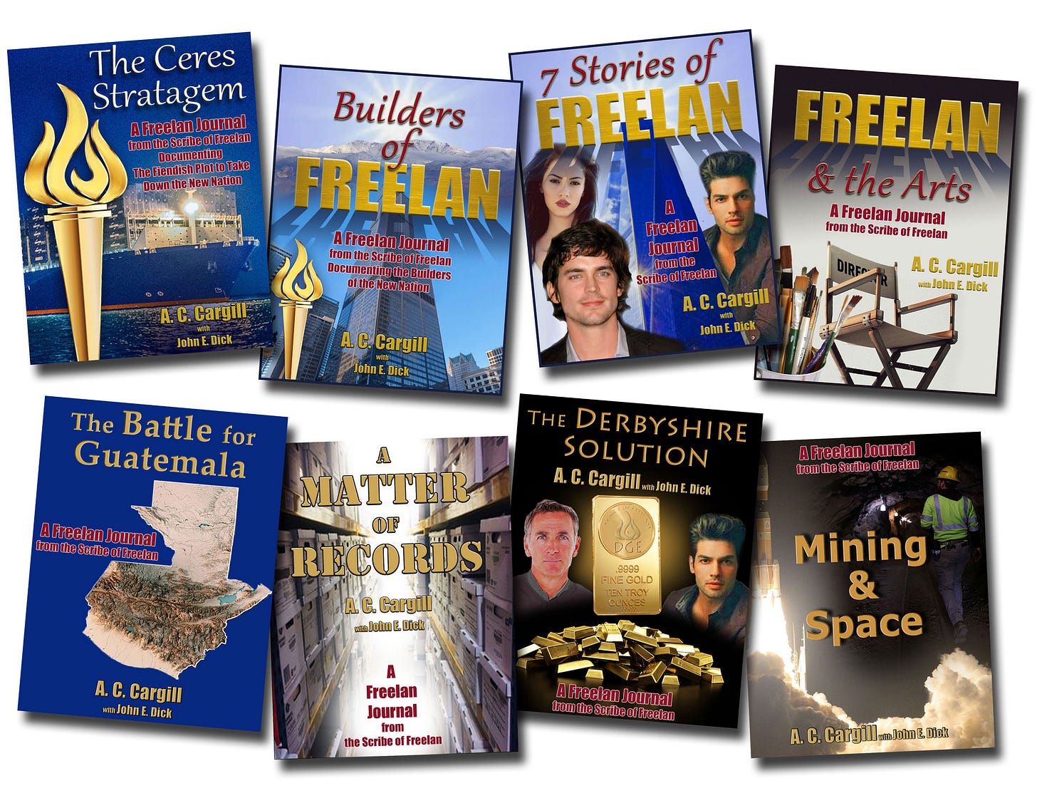The 8 novels in The Freelan Journals series so far, by A.C. Cargill with John Dick (not yet published).