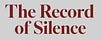 The Record of Silence
