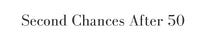 Second Chances after 50