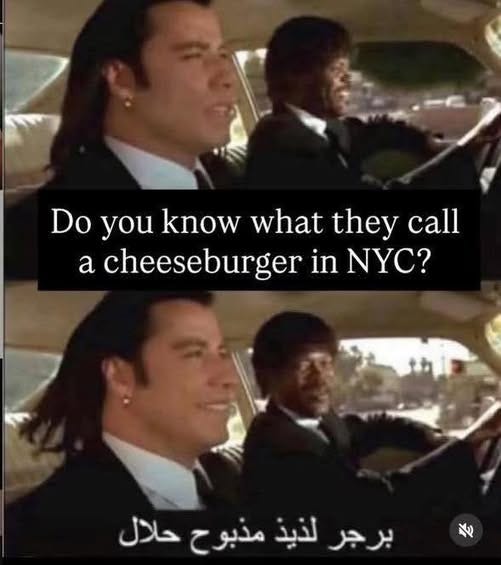 May be an image of ‎burger and ‎text that says "‎Do you know what they call a cheeseburger in NYC? حلال مذبوح ح لذيذ برجر‎"‎‎