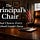 The Principal's Chair