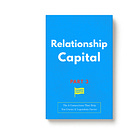 Relationship Capital: The 8 Connections That Help You Create A Legendary Career (Part III)