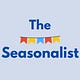 The Seasonalist 🍎🎃🍁🦃🎄❄️💘☘️🐰🌼🌷🍓🎆🍉