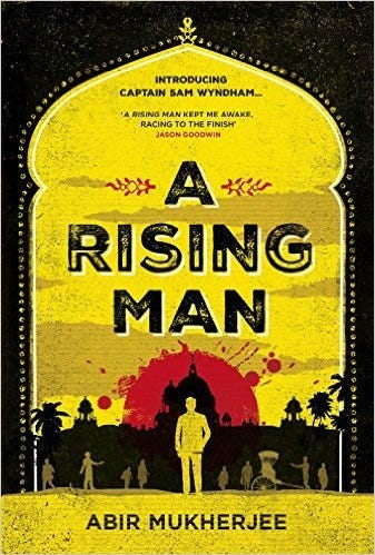 A Rising Man (Sam Wyndham, #1) by Abir Mukherjee | Goodreads