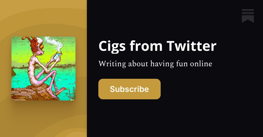 Cigs from Twitter | Substack