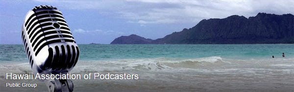 Hawaii Association of Podcasters on Facebook Hawaii Association of Podcasters on Facebook