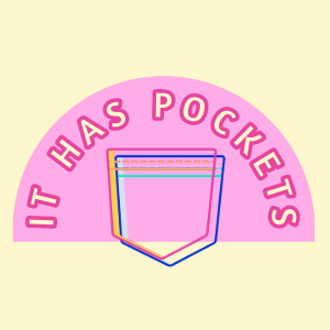 It Has Pockets