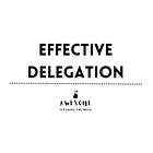 How do you delegate your tasks to others?