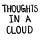Thoughts In A Cloud