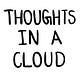 Thoughts In A Cloud