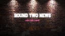 Round Two News