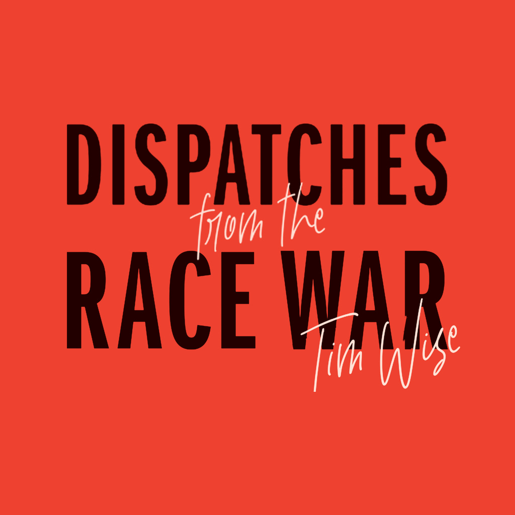 Dispatches from the Race War