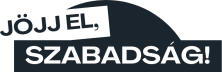Jöjj el, szabadság!