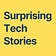 Surprising Tech Stories