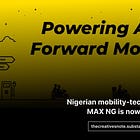 Nigerian mobility-tech company MAX NG is now MAX