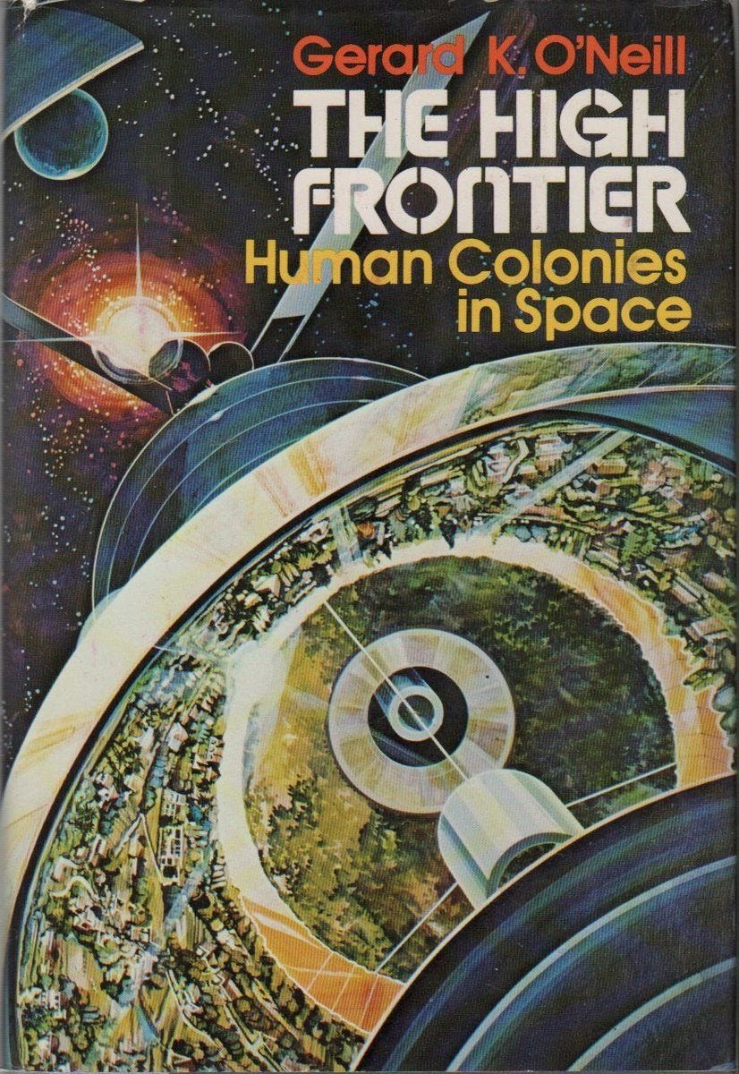 Gerard K. O'Neill 'The High Frontier: Human Colonies in Space' (1976) | Space exploration ... Gerard K. O'Neill 'The High Frontier: Human Colonies in Space' (1976) | Space exploration ...