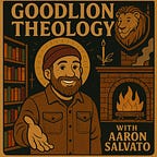 GoodLion Theology - Aaron Salvato
