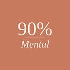 90% Mental