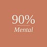 90% Mental