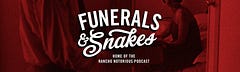Funerals & Snakes