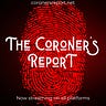 The Coroner's Report Podcast