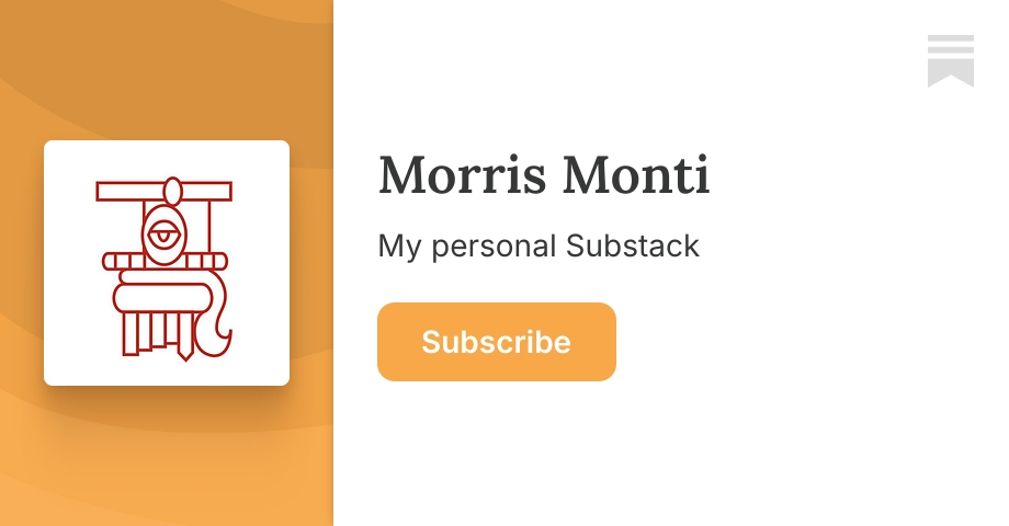 Morris Monti | Substack