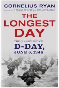 The cover features a black-and-white photo of U.S. soldiers wading ashore at Normandy under gunfire. The title “The Longest Day” is in large, bold red serif font at the top, with the subtitle “D-Day June 6, 1944” beneath in white. The author's name appears in smaller white text at the bottom. Stark and dramatic, the grayscale imagery contrasts with the red title, emphasizing the seriousness of the operation.