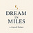 For Those Who Dream In Miles