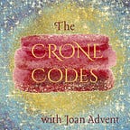 The Crone Codes with Joan Advent