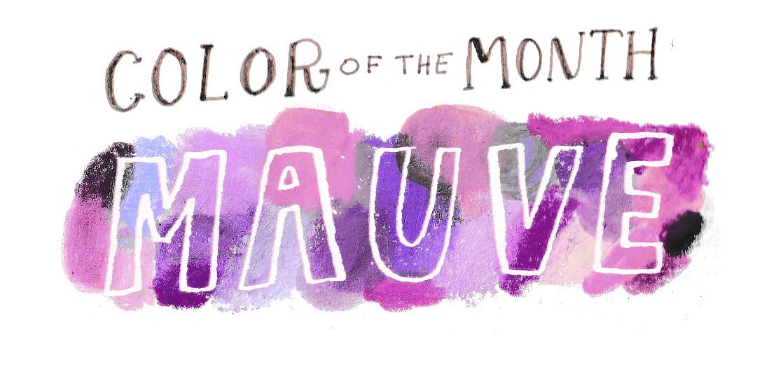 Color of the month: Mauve Color of the month: Mauve
