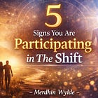 5 Signs You Are Participating in The Shift