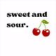 sweet and sour.