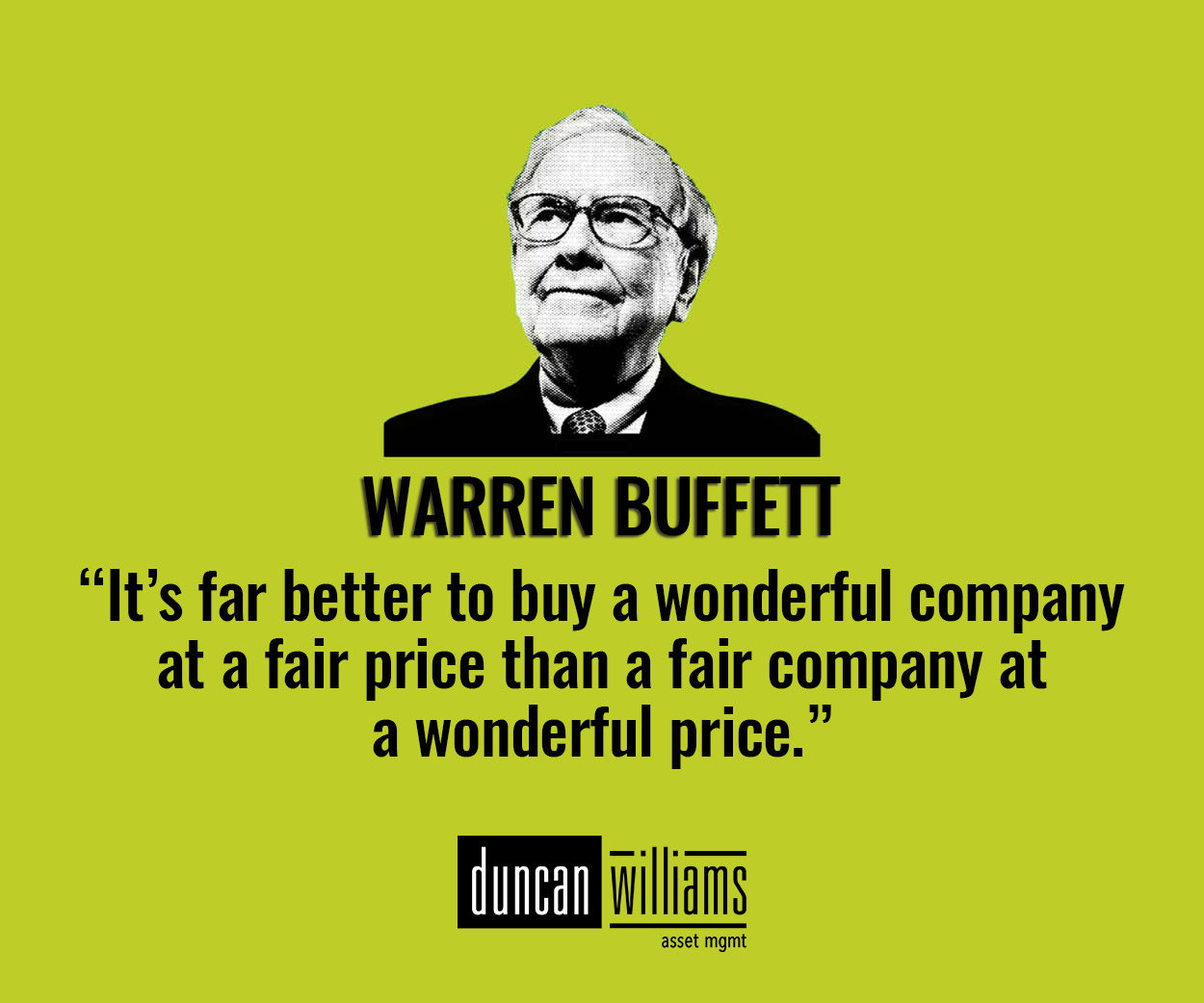 It's far better to buy a wonderful company at a fair price than a fair  company at a wonderful price.” | Blog | Duncan Williams Asset Mgmt