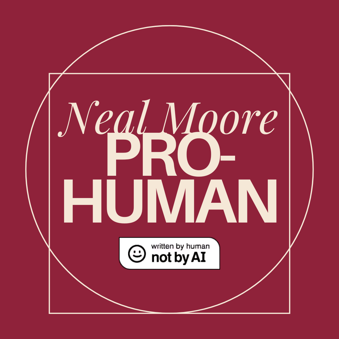 Neal Moore | Pro-Human