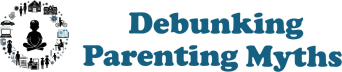 Debunking Parenting Myths
