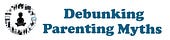 Debunking Parenting Myths