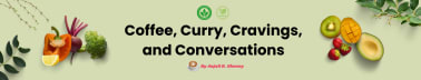 ☕Coffee, Curry, Cravings, and Conversations🌻