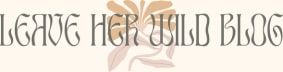 Leave Her Wild Blog