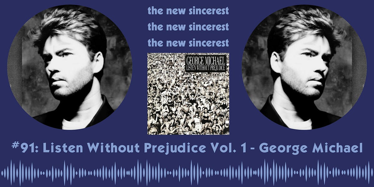 🍎 #91: Listen Without Prejudice Vol. 1 - George Michael