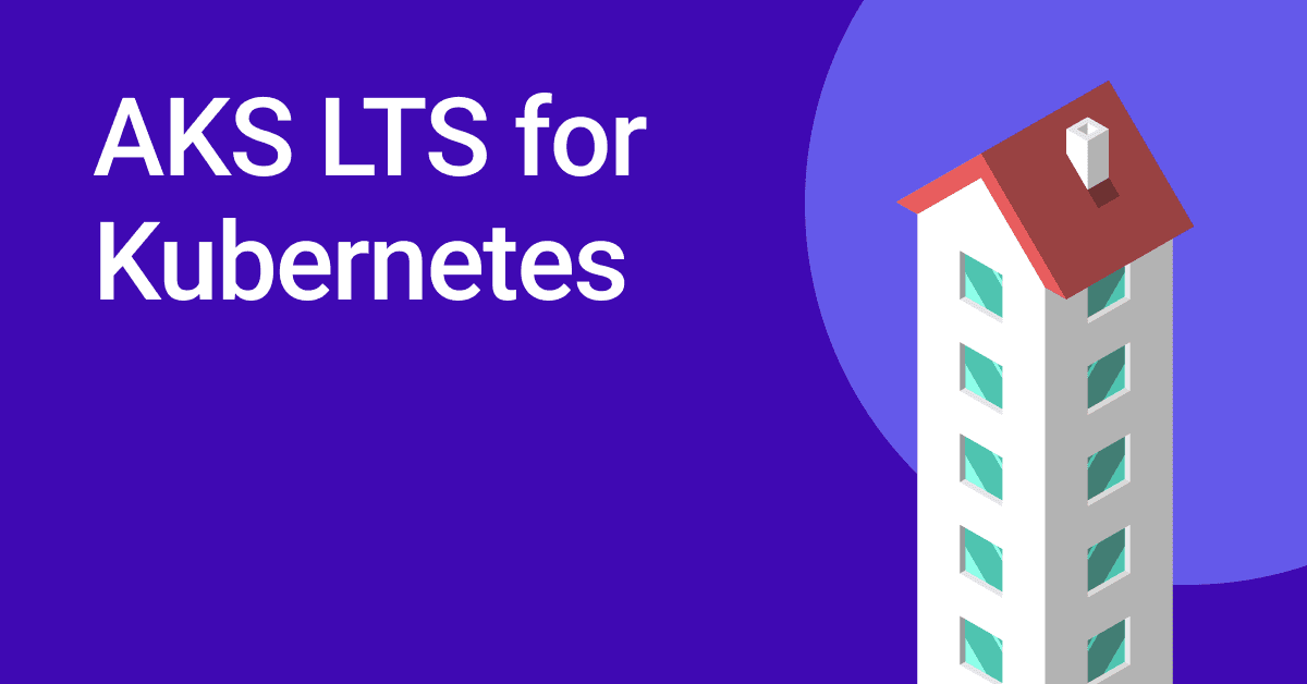 AKS LTS For Kubernetes