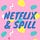 Netflix & Spill