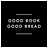 Good Book/Good Bread