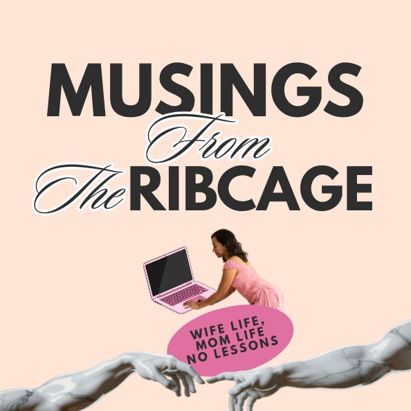 Musings from the Ribcage