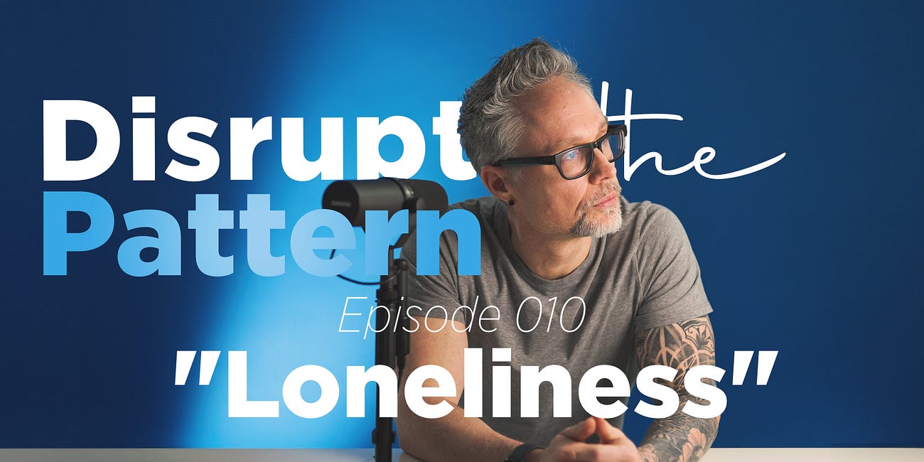 Episode 010 - Disrupt the Pattern