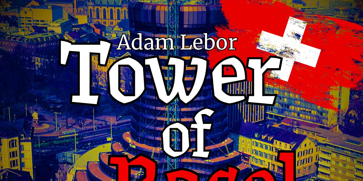 Image for Tower of Basel: Nazi Gold & the Untouchable Central Bank [Adam Lebor]