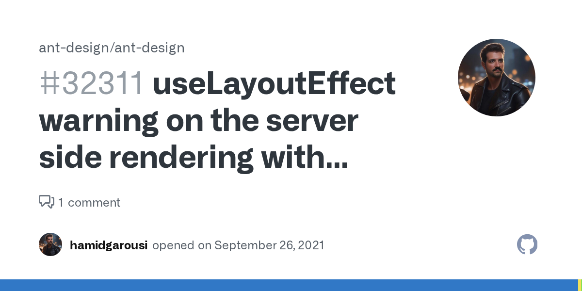 useLayoutEffect warning on the server side rendering with nextjs · Issue  #32311 · ant-design/ant-design · GitHub