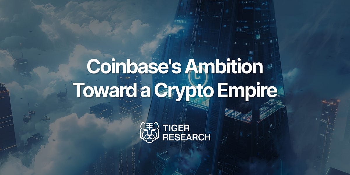 Coinbase's Ambition: Toward a Crypto Empire