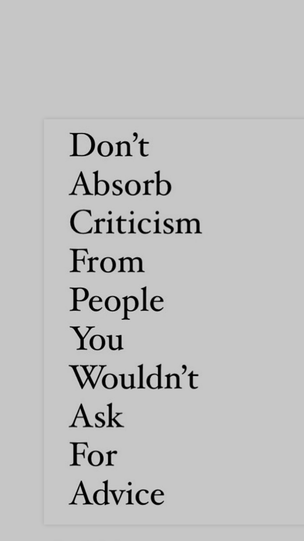Don’t Absorb Criticism from People You Wouldn’t Ask for Advice