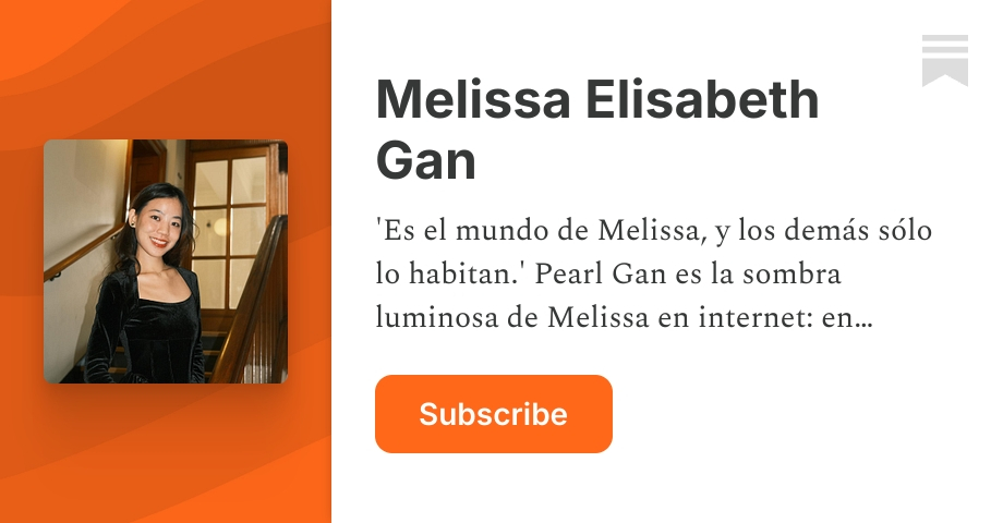 Melissa Elisabeth Gan | Substack