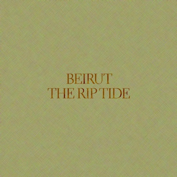 Beirut: The Rip Tide Album Review | Pitchfork